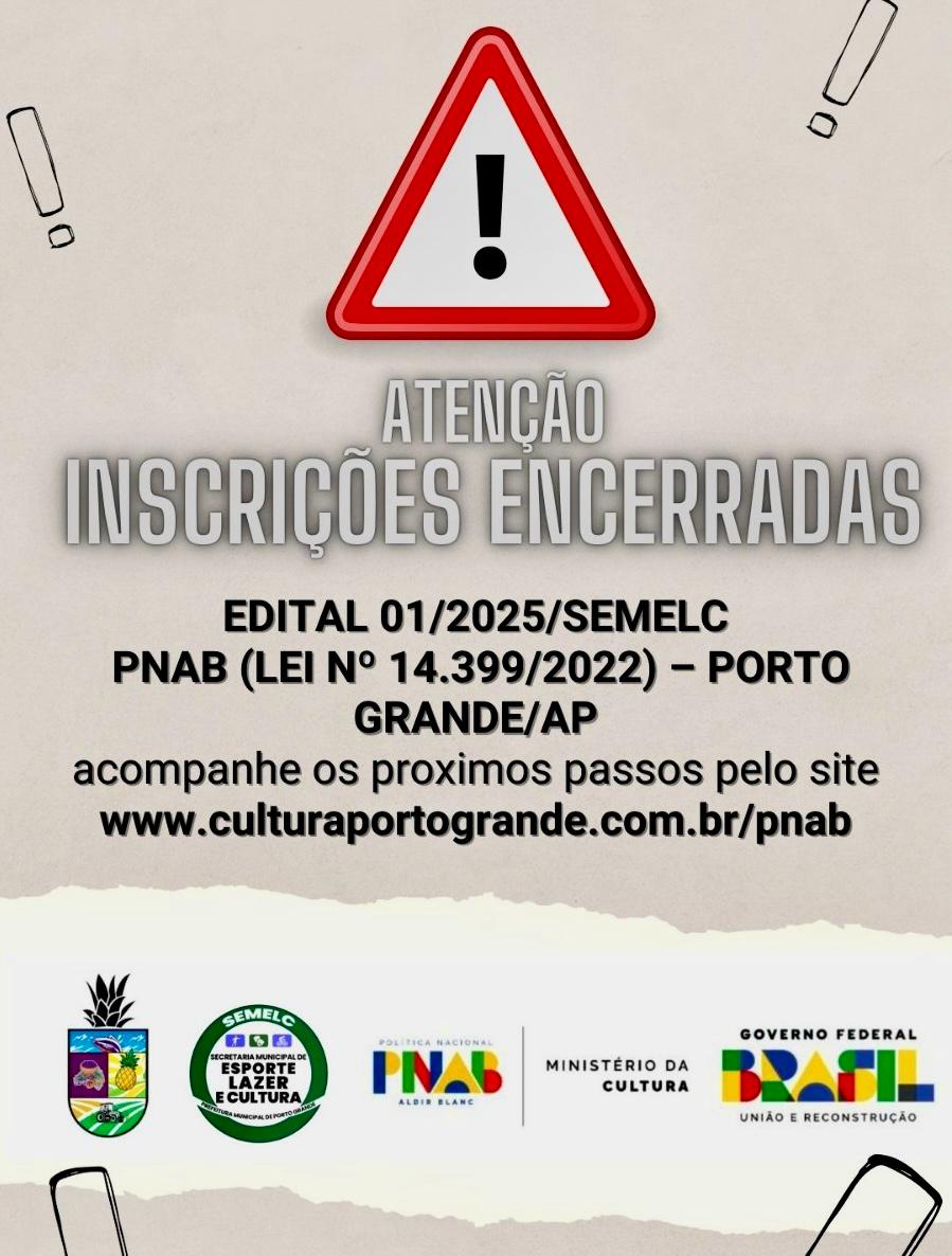 INSCRIÇÕES ENCERRADAS DO EDITAL DE CHAMAMENTO PÚBLICO Nº 01/2025/SEMELC - SELEÇÃO DE PROJETOS PARA PREMIAÇÃO CULTURAL COM RECURSOS DA POLÍTICA NACIONAL - ALDIR BLANC